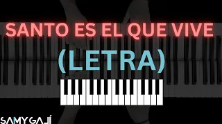 🎹 LETRA + PIANO | SANTO ES EL QUE VIVE | Montesanto | Samy Galí | Karaoke