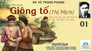 GIÔNG TỐ (Thị Mịch). Tập 01. Tác giả: Vũ Trọng Phụng. Người đọc: Thái Hoàng Phi