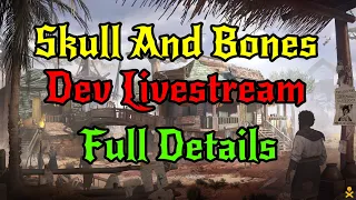 Skull and Bones - Dev Livestream The Deck. Full Details!