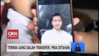 Terima Uang Salah Transfer, Pria Ditahan