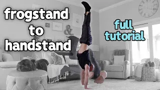 Frogstand To Handstand Tutorial