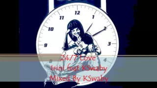 24/7 Love - Irini feat KSwaby - Mixed By KSwaby