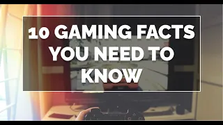 10 Epic Gaming Facts That'll Blow Your Mind!