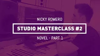 Nicky Romero - Studio Masterclass #02 - Novell Pt. 1