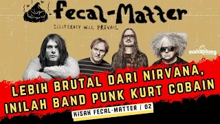 Nirvana Band Wildness Prototype in The Mythical Band Called Fecal-Matter