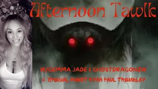 LIVE! Afternoon Tawlk W/Gemma Jade, Ghostdragonzw and Ryan Paul Tremblay 4.23.24