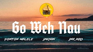 Goh Weh Nau - Tonton Malele (feat. Jarahn & Jnr Kro)