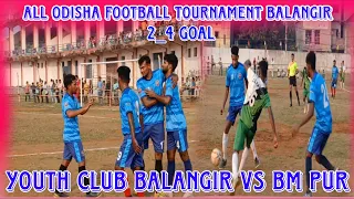 ALL ODISHA FOOTBALL MATCH//YOUTH CLUB BALANGIR VS B M PUR // BALANGIR PLAY GROUND 2024