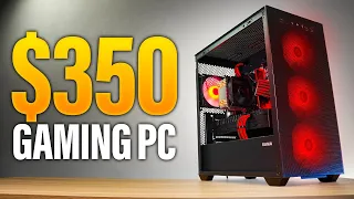 Yes, You CAN Build a $350 Budget Gaming PC!