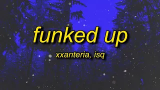 xxanteria, isq - FUNKED UP (SLOWED)