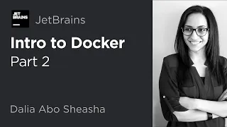 Intro to Docker - Part 2 (Networking, Docker Compose)