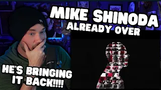 Metal Vocalist First Time Reaction - Already Over - Mike Shinoda