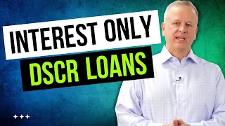 What is an Interest-Only DSCR Loan?