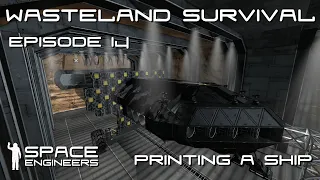 Space Engineers - Wasteland Survival Ep14 -  Timelapse Printing a Shuttle and Raiding Wrecks!!!!!!