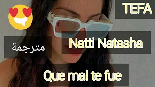 Natti Natasha - Que mal te fue - lyrics مترجمة