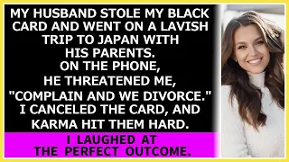 My husband stole my black card for Japan trip with his parents. Laughed at perfect outcome.