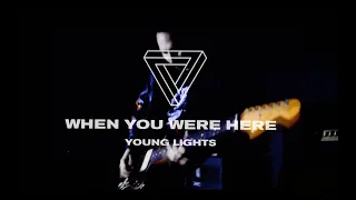 Young Lights - When You Were Here (Official Video)