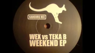 Wex and Teka B - Weekend.