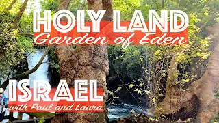 Israel | Holy Land |  Garden of Eden