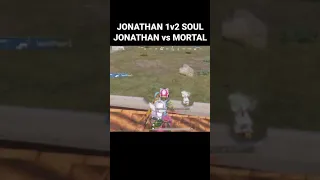 JONATHAN 1v2 SOUL,JONATHAN vs MORTAL #SHORTS #JONATHANGAMING #SOULMORTAL