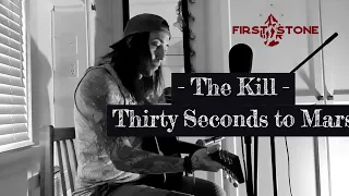 First Stone - The Kill (Thirty Seconds to Mars cover)