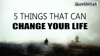 5 THINGS THAT CAN CHANGE YOUR LIFE