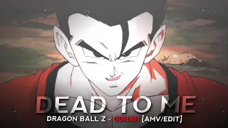Gohan Edit - Dead To Me [AMV/EDIT] Dragon Ball Z edit
