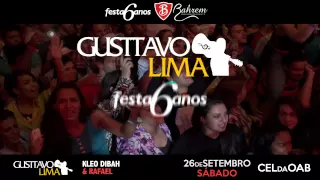 Gusttavo Lima + Kleo Dibah & Rafael - Festa 6 Anos Bahrem (Promo)