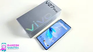 Vivo V27 Pro Unboxing and Full Review | 50MP OIS Camera | 120Hz AMOLED Display | 66W Fast Charging