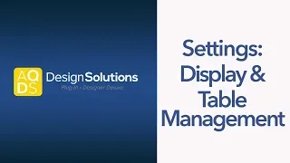 AQ Design Solutions - Display Settings and Table Management