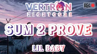 Lil Baby - Sum 2 Prove [NIGHTCORE AUDIO]