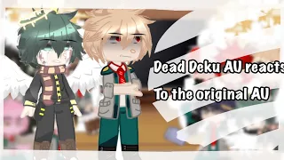 [MHA/BNHA] Dead Deku AU reacts to the Original  || no ships