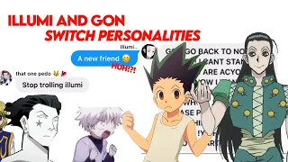 ILLUMI AND GON SWITCHED PERSONALITIES!?! | hxh texting