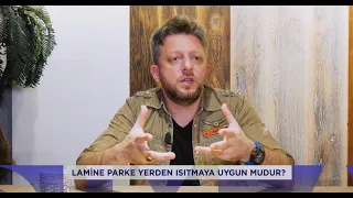 Yerden ısıtmada parke seçimi nasıl yapılır?