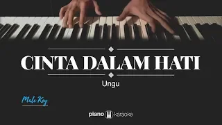 Cinta Dalam Hati - Ungu (MALE KARAOKE PIANO COVER)