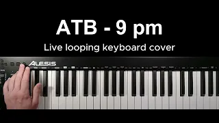 ATB - 9pm, live looping keyboard cover