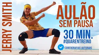 SUPER AULA de Dança - FUNK Jerry Smith - 30 MINUTOS SEM PAUSA - #QUARENTREINO #EMCASA - IrtyloSantos