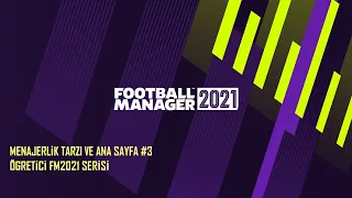 Football Manager 2021 | Menajerlik Tarzı ve Ana Ekran #3 (FM2021 Öğretici Rehber)