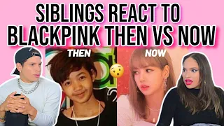 We were SHOCKED 😮 | Siblings react to BLACKPINK then vs now (shookening)✨ | REACTION