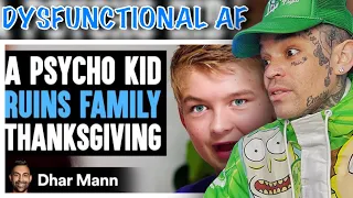 Dhar Mann - PSYCHO KID Ruins Family THANKSGIVING, What Happens Next Is Shocking [reaction]