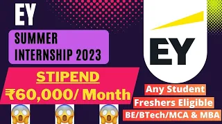 EY Internship 2023 | Stipend ₹60,000/ Month | Any Student | Freshers | Latest Internships 2023