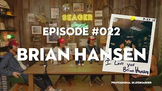 Seager Storytime - Ep 22 - Brian Hansen in the Cabin