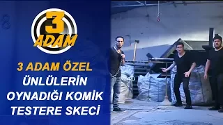 Testere Skeci İzleyenleri Kahkahaya Boğdu | 3 Adam Özel