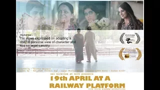 19th April At A Railway Platform - Humanitarian Award 2017 - Best Shorts Competition