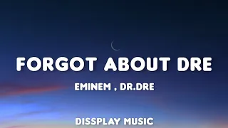 Eminem ft Dr Dre - Forgot About Dre (lyrics)