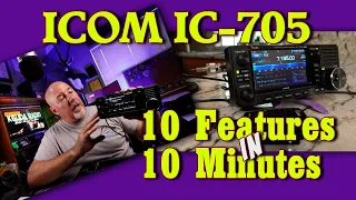 Icom IC 705 10 Features in 10 Minutes