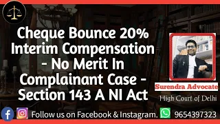 Cheque Bounce 20% Interim Compensation - No Merit In Complainant Case - Section 143 A NI Act