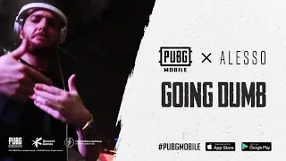 PUBG MOBILE | Alesso x PUBG MOBILE: Going Dumb Music Video