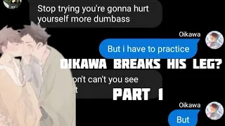 Oikawa breaks his leg?|IwaOi|Part 1|Haikyuutexts|Ft.Aoba johsai