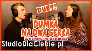 Dumka Na Dwa Serca - Edyta Górniak i Mietek Szcześniak (cover by Martyna Gajda & Maksymilian Domin)